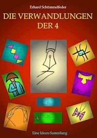 Die Verwandlungen der Vier - Erhard Schümmelfeder - ebook