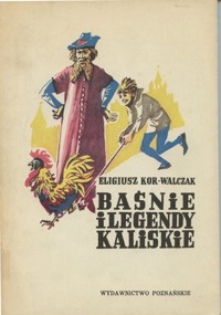 Baśnie i legendy kaliskie - Eligiusz Kor-Walczak - ebook