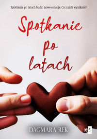 Spotkanie po latach - Rek Dagmara - ebook + książka