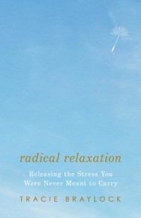 Radical Relaxation - Tracie Braylock - ebook