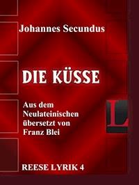 Die Küsse - Johannes Secundus - ebook
