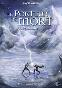 Le Porteur de Mort - Tome 4 - Angel Arekin - ebook