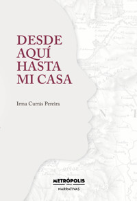 Desde aquí hasta mi casa - Irma Currás - ebook