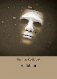 Halbblut - Thomas Kadlubek - ebook