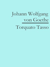 Torquato Tasso - Johann Wolfgang von Goethe - ebook