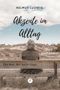 Akzente im Alltag - Helmut Ludwig - ebook