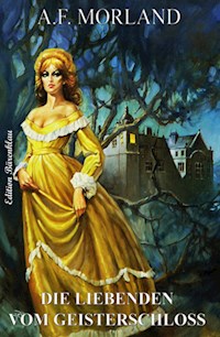 Die Liebenden vom Geisterschloss - A. F. Morland - ebook