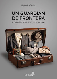 Un guardián de frontera - Alejandro Freire - ebook