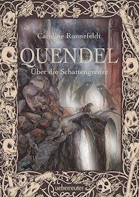 Quendel - Über die Schattengrenze (Quendel, Bd. 3) - Caroline Ronnefeldt - ebook