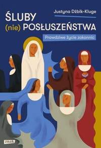 Śluby (nie)posłuszeństwa - Dżbik-Kluge Justyna - książka