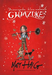 Dziewczynka która uratowała Gwiazdkę - Matt Haig - książka