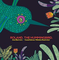 Rolando, the Hummingbird - Ave Barrera - ebook