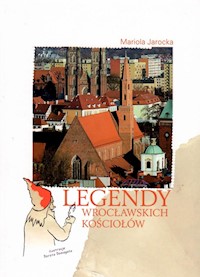 Legendy wrocławskich kościołów - Mariola Jarocka - książka