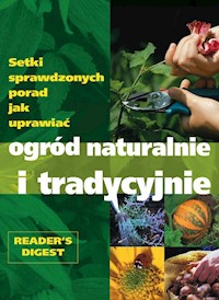 Ogród naturalnie i tradycyjnie - Gradwell V., Gurney K., Maguire K., Patton P., Segall B., Veron J., Westhorpe T. - książka