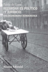 Recordar es político (y jurídico) - Pablo de Lora - ebook