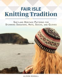 Fair Isle Knitting Tradition - Alison Rendall - ebook