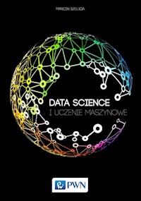 Data Science i uczenie maszynowe - Szeliga Marcin - książka