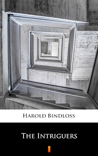The Intriguers - Harold Bindloss - ebook