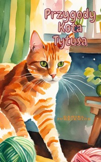 Przygody Kota Tytusa (wydanie II) - Daniel Jurkiewicz - ebook