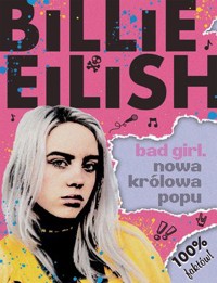 Billie Eilish. Bad Girl. Nowa królowa popu - Sally Morgan - książka