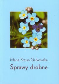 Sprawy drobne - Braun-Gałkowska Maria - książka
