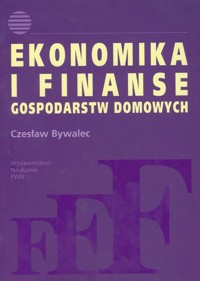 Ekonomika i finanse gospodarstw domowych - Bywalec Czesław - książka