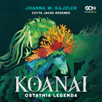 Koanai. Ostatnia legenda - Joanna W. Gajzler - ebook + audiobook