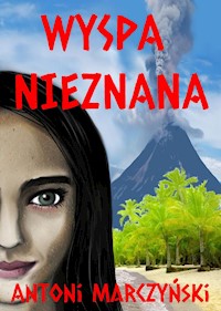 Wyspa nieznana - Antoni Marczyński - ebook