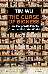 The Curse of Bigness - Tim Wu - ebook