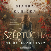 Szeptucha. Na ołtarzu ciszy - Kunicka Bianka - ebook + audiobook + książka