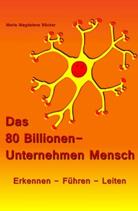 Das 80 Billionen-Unternehmen Mensch - Maria Magdalena Bäcker - ebook