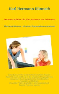 Benimm-Leitfaden für Büro, Assistenz und Sekretariat - Karl Hermann Künneth - ebook