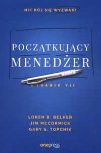 Początkujący menedżer - Belker Loren B., McCormick Jim, Topchik Gary S. - książka