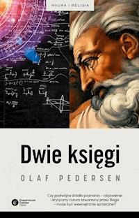 Dwie Księgi. Z dziejów relacji między nauką a teologią - Olaf Pedersen - ebook