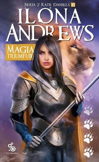 Magia triumfuje. Seria z Kate Daniels. Tom 10 - Ilona Andrews - ebook + książka