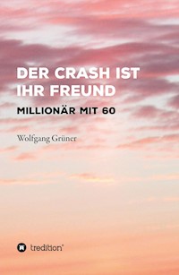 Der Crash ist Ihr Freund - Wolfgang Grüner - ebook