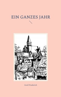 Ein ganzes Jahr - Gerd Friederich - ebook