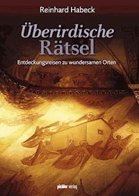 Überirdische Rätsel - Reinhard Habeck - ebook