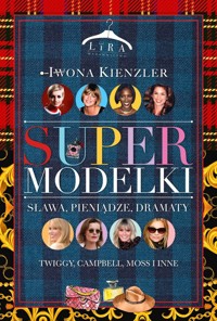 Supermodelki Sława, pieniądze, dramaty - Kienzler  Iwona - książka