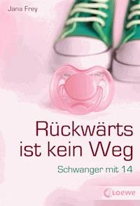 Rückwärts ist kein Weg - Frey Jana - ebook