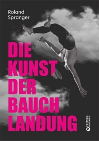 Die Kunst der Bauchlandung - Roland Spranger - ebook