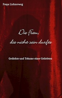 Die Frau, die nicht sein durfte - Fraya Lichterweg - ebook