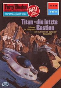 Perry Rhodan 848: Titan - die letzte Bastion -  Kurt Mahr - ebook