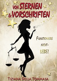 Von Sternen & Vorschriften - Tiziana Della Tommasa - ebook