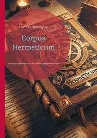 Corpus Hermeticum - Hermès Trismégiste - ebook