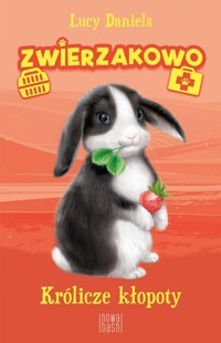 Królicze kłopoty. Zwierzakowo tom 2 - Lucy Daniels - książka