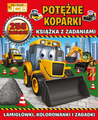 My first JCB Potężne koparki. Książka z zadaniami - zbiorowa praca - książka