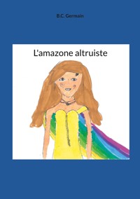 L'amazone altruiste - B.C. Germain - ebook