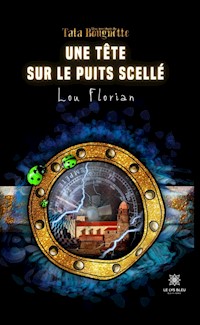 Une tête sur le puits scellé - Lou Florian - ebook