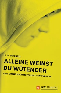 Alleine weinst du wütender - R. B. Mitchell - ebook